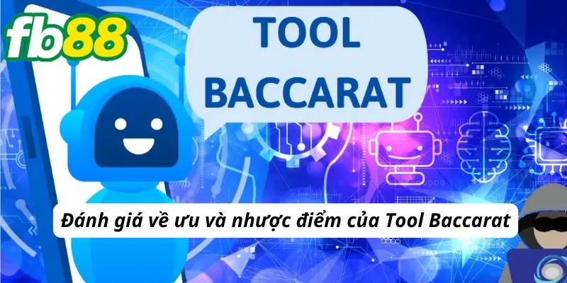 Đánh giá về ưu và nhược điểm của Tool Baccarat